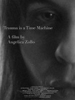 Watch Trauma Is a Time Machine Online Putlocker