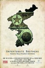 Watch Unfortunate Brothers: Korea\'s Reunification Dilemma Online Putlocker