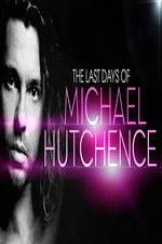 Watch The Last Days Of Michael Hutchence Putlocker