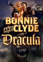 Watch Bonnie & Clyde vs. Dracula Online Putlocker