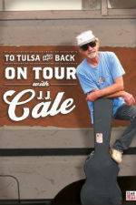 Watch To Tulsa and Back On Tour with JJ Cale Putlocker