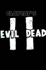 Watch Claycat's Evil Dead II Online Putlocker