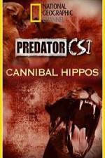 Watch Predator CSI Cannibal Hippos Online Putlocker