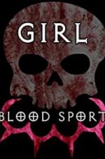 Watch Girl Blood Sport Online Putlocker