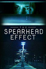 Watch The Spearhead Effect Putlocker