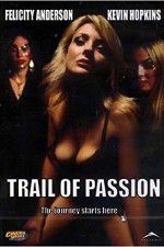 Watch Trail of Passion Putlocker