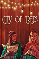 Watch City of Trees Putlocker