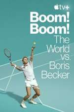 Watch Boom! Boom!: The World vs. Boris Becker Online Putlocker