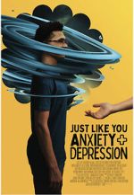 Watch Just Like You: Anxiety and Depression Online Putlocker