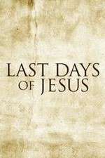 Watch Last Days of Jesus Putlocker