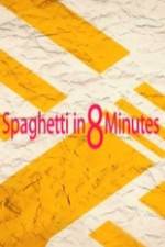 Watch Spaghetti in 8 Minutes Putlocker