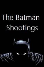 Watch The Batman Shootings Putlocker