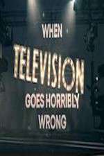 Watch When Television Goes Horribly Wrong Putlocker
