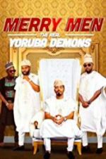 Watch Merry Men: The Real Yoruba Demons Putlocker