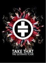 Watch Take That: The Ultimate Tour Online Putlocker