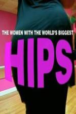 Watch World\'s Biggest Hips Online Putlocker