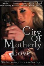 Watch City of Motherly Love Online Putlocker