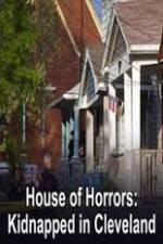 Watch House of Horrors Kidnapped in Cleveland Putlocker
