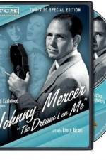 Watch Johnny Mercer: The Dream's on Me Putlocker