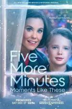 Watch Five More Minutes: Moments Like These Online Putlocker