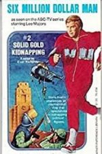 Watch The Six Million Dollar Man: The Solid Gold Kidnapping Putlocker