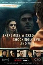 Watch Extremely Wicked, Shockingly Evil, and Vile Putlocker