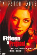 Watch Fifteen and Pregnant Online Putlocker