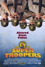Watch Super Troopers Putlocker
