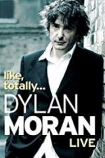 Watch Dylan Moran: Like, Totally Putlocker