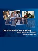 Watch The Sum Total of Our Memory: Facing Alzheimer\'s Together Online Putlocker