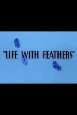 Watch Life with Feathers (Short 1945) Online Putlocker
