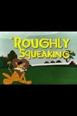 Watch Roughly Squeaking (Short 1946) Online Putlocker