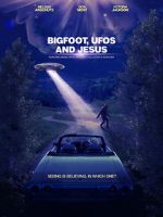 Watch Bigfoot, UFOs and Jesus Online Putlocker