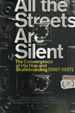 Watch All the Streets Are Silent: The Convergence of Hip Hop and Skateboarding (1987-1997) Putlocker