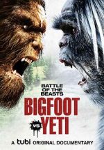 Watch Battle of the Beasts: Bigfoot vs. Yeti Online Putlocker