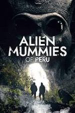 Watch Alien Mummies of Peru Online Putlocker