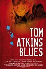 Watch Tom Atkins Blues Putlocker