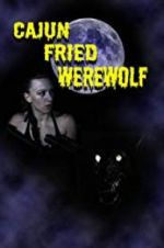Watch Cajun Fried Werewolf Putlocker
