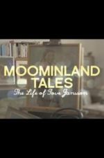 Watch Moominland Tales: The Life of Tove Jansson Online Putlocker