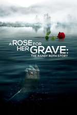 Watch A Rose for Her Grave: The Randy Roth Story Putlocker