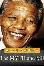 Watch Nelson Mandela: The Myth & Me Putlocker
