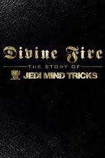 Watch Divine Fire: The Story of Jedi Mind Tricks Putlocker