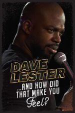 Watch Dave Lester: And How Did That Make You Feel? (TV Special 2023) Putlocker