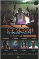 Watch Off Season: The Lex Morrison Story Putlocker