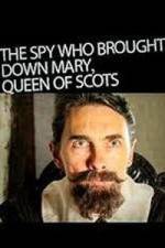 Watch The Spy Who Brought Down Mary Queen of Scots Putlocker