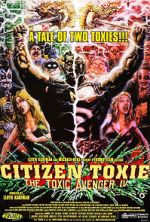 Watch Citizen Toxie: The Toxic Avenger IV Online Putlocker