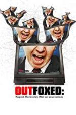 Watch Outfoxed: Rupert Murdoch\'s War on Journalism Putlocker