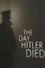 Watch The Day Hitler Died Online Putlocker