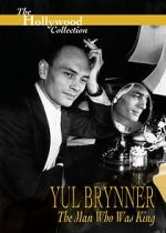 Watch Yul Brynner: The Man Who Was King Online Putlocker