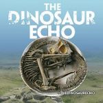 Watch The Dinosaur Echo Online Putlocker
